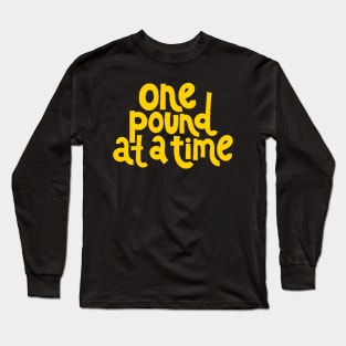 One Pound at a Time - Workout Fitness Motivation Quote (Yellow) Long Sleeve T-Shirt